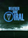 Weather Gone Viral