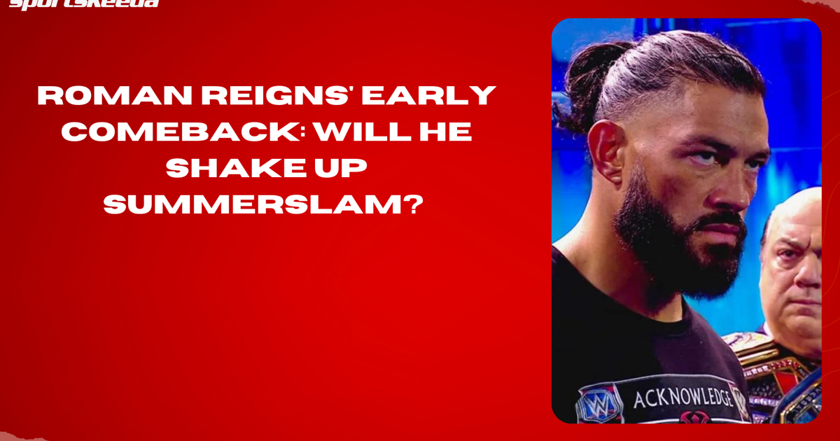 Roman Reigns' Early Comeback Will He Shake Up SummerSlam #RomanReigns #SummerSlam #WWE