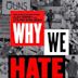 Why We Hate