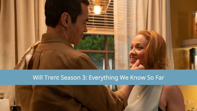 Will Trent Season 3: Everything We Know So Far