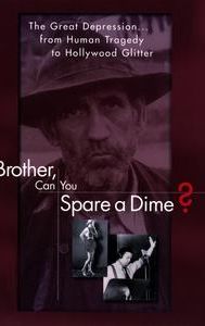 Brother, Can You Spare a Dime? (film)