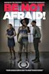 Be Not Afraid! | Comedy, Drama, Fantasy