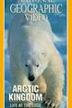 Arctic Kingdom: Life at the Edge