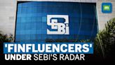 Sebi raps finfluencers, 8,890 misleading securities market posts flagged for legal action