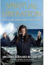 Spiritual Liberation: Fulfilling Your Soul's Potential