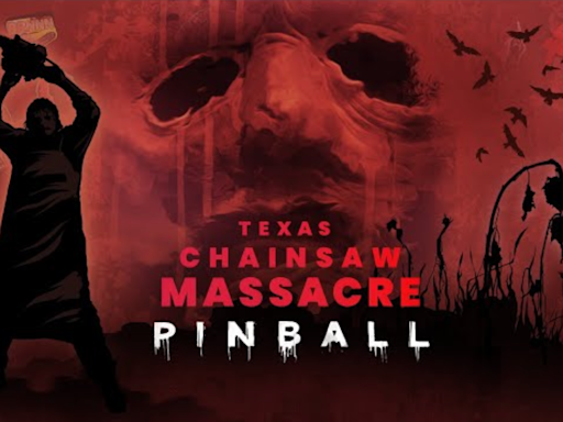 Texas Chain Saw Massacre Coming to Pinball M