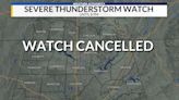 Severe Thunderstorm Watch Cancelled Tuesday night