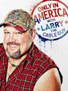 Only in America With Larry the Cable Guy
