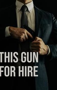 This Gun for Hire