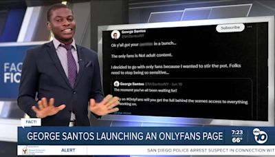 Fact or Fiction: Former Congressman George Santos is starting an OnlyFans page?