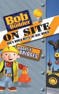 Bob the Builder On Site: Roads & Bridges