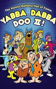 The Hanna-Barbera Hall of Fame: Yabba Dabba Doo II