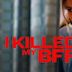 I Killed My BFF