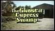 The Ghosts of Cypress Swamp 1977 - YouTube