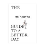 眾誠優品 正版書籍The MR PORTER Guide to a Better Day 波特先生美好一天指南 男人日常生活方SJ2795