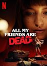 All My Friends Are Dead (2020 film)