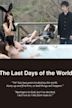 The Last Days of the World