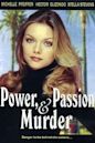 Power, Passion & Murder