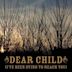 Dear Child (I've Been Dying to Reach You)