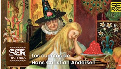 SER Historia | Los cuentos de Hans Christian Andersen | Cadena SER