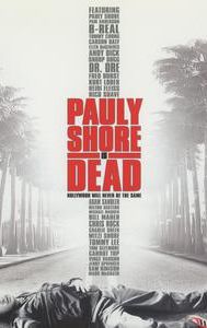 Pauly Shore Is Dead