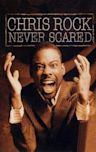 Chris Rock: Never Scared