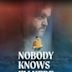 Nobody Knows I’m Here