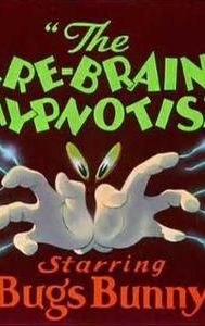 The Hare-Brained Hypnotist