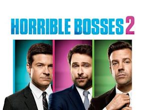 Horrible Bosses 2