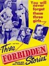 Three Forbidden Stories
