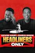 Kevin Hart & Chris Rock: Headliners Only