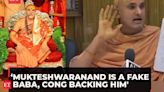 Mukteshwaranand is a fake baba, Cong backing him, alleges Swami Govindananda Saraswati Maharaj