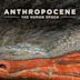 Anthropocene: The Human Epoch