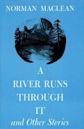 A River Runs Through It and Other Stories