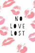 No Love Lost