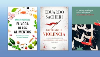 Qué leer esta semana: la violencia argentina según Sacheri, cuentos inquietantes y yoga alimentario