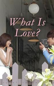 What Is Love?