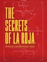 The Secrets of La Roja - World Champions 2010