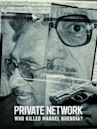 Private Network: Who Killed Manuel Buendía?