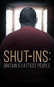 Shut-ins: Britain's Fattest People