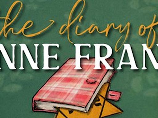 THE DIARY OF ANNE FRANK Comes to Granbury Theatre Company This Month