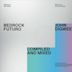 Bedrock Futuro: Mixed and Compiled by John Digweed