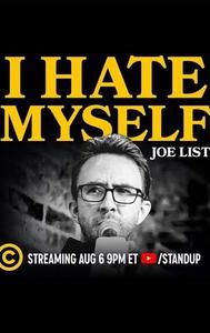 Joe List: I Hate Myself