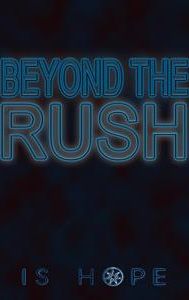 Beyond the Rush | Drama, Thriller