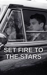 Set Fire to the Stars