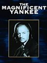 The Magnificent Yankee