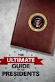 Ultimate Guide to the Presidents