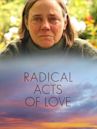 Radical Acts of Love