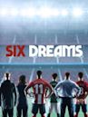 Six Dreams