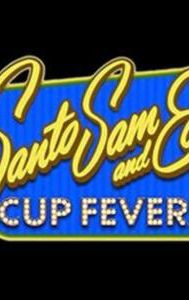 Santo, Sam and Ed's Cup Fever!